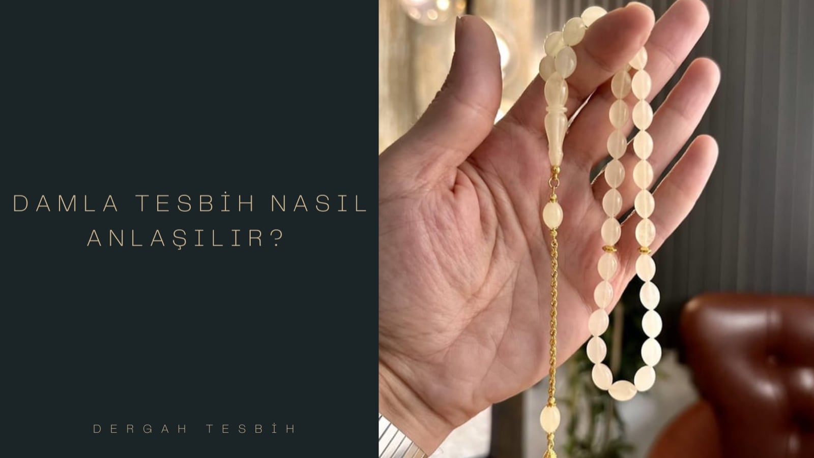damla tesbih nasıl anlaşılır
