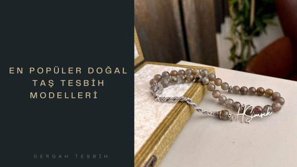 En Popüler Doğal Taş Tesbih Modelleri
