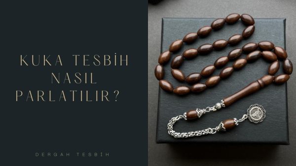 kuka tesbih, Usta İşi Tesbihcilik, tesbih boncukları, kuka tesbihler