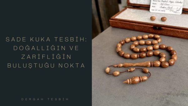 sade kuka tesbih, Usta İşi Tesbihcilik, kuka tesbih