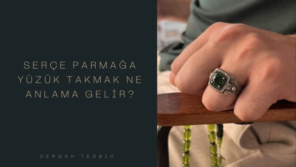 serçe parmağa yüzük takmak, Usta İşi Tesbihcilik, yüzük, yüzükler