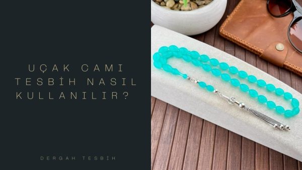 uçak camı tesbih, Usta İşi Tesbihcilik, uçak camı, turkuaz uçak camı tesbih