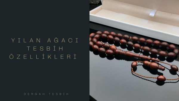 yılan ağacı tesbih, Usta İşi Tesbihcilik, yılan ağacı tesbihler